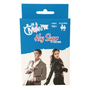 "IN A MINUTE "Hey Sugar